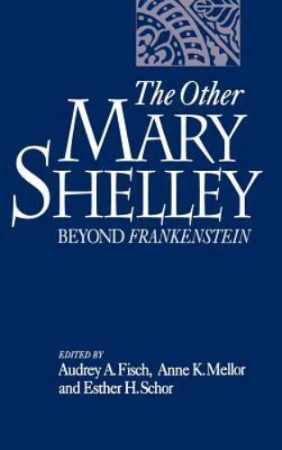 Other Mary Shelley : Beyond Frankenstein by Anne K. Mellor (1993, Hardcover)