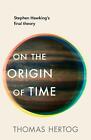 On the Origin of Time: The instant Sunday Times bestseller by Thomas Hertog (Eng