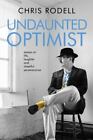Unerschrockener Optimist: Essays über das Leben, Lachen und fröhliche Ausdauer