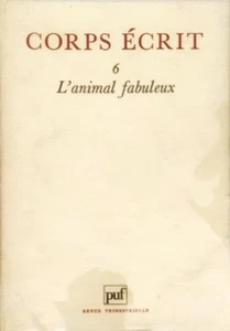 CORPS ECRIT 6 L'ANIMAL FABULEUX - PUF 1983 - Imagen 1 de 1