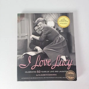 I Love Lucy Celebrating 50 Years of Love & Laughter Elizabeth Edwards Bestseller - Picture 1 of 8