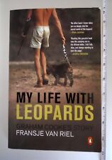 My Life with Leopards : Graham Cooke's Story by Fransje van Riel (2013) pbk
