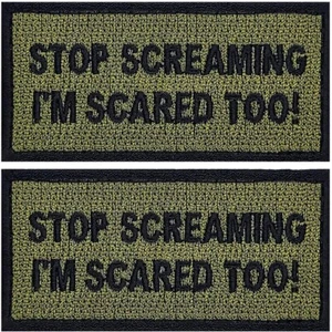 Stop Screaming I'm Scared Too Embroidered Patch  | 2PC  3.0" X 1.5" HOOK BACKING - Picture 1 of 1
