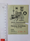 Eintrittskarte Fahrzeug-Ausstellung 7.-16. Juni 1985 Berlin Eisenbahn DMV DR