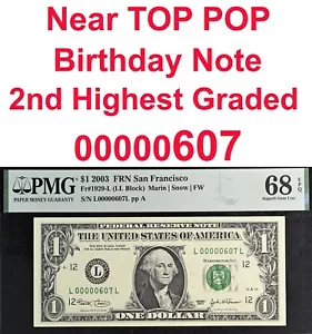 2003 $1 Federal Reserve Note PMG 68EPQ 2nd finest low serial number birthday 607 - Picture 1 of 4