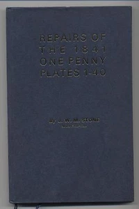 'REPAIRS OF THE 1841 1d PLATES 1-40' BY J.W.M.STONE - Picture 1 of 1