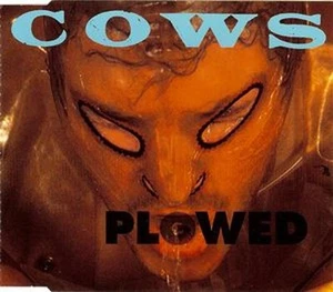 Cows - Plowed / In the Mouth MCD NEU - Bild 1 von 1
