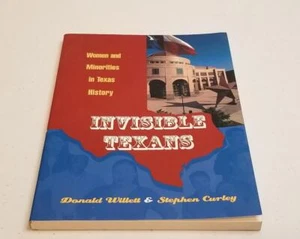 Invisible Texans by Stephen J. Curley and Donald Willett (2004, Trade Paperback) - Imagen 1 de 5