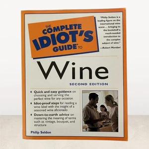THE COMPLETE IDIOT'S GUIDE TO WINE, SECOND EDITION (2ND By Phillip Seldon NEW - Bild 1 von 3