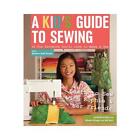 A Kid's Guide to Sewing by Sophie Kerr, Weeks Ringle, Bill Kerr (illustrator)