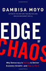 Edge of Chaos: Why Democracy Is Failing to Deliver Economic Growth-And How to Fi