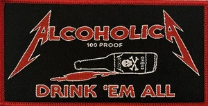 Alcoholica - Drink Em All 5" x 2,5" gewebter Aufnäher [Metallica / Thrash Metal] - Bild 1 von 2
