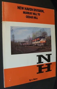 New Haven Division Murray Hill to Cedar Hill New Haven RR NYNH&H book A Sherry - Picture 1 of 3