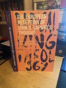 The European Reception of John D Caputo's Thought: Radicalizing Theology 2023 HB - Picture 1 of 1