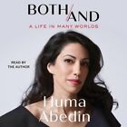 Both/And: A Life In Many Worlds By Huma Abedin: New Audiobook