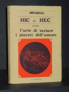 Mirabeau - HIC et HEC ovvero L'arte di variare i piaceri dell'amore - Il Crog... - Foto 1 di 1