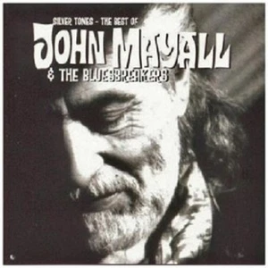 JOHN MAYALL & THE BLUESBREAKERS -SILVER TONES-THE BEST OF JOHN MAYALL... CD NEU - Picture 1 of 1