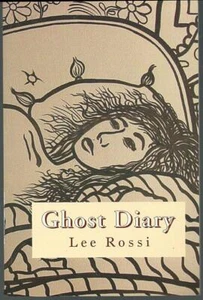 Ghost Diary Poems Signed Lee Rossi 2003 1st edition Poetry Softcover - Picture 1 of 2
