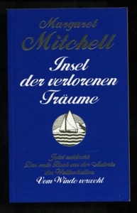 Insel der verlorenen Träume ° Margaret Mitchell - Autorin von  Vom Winde verweht - Bild 1 von 4