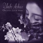 Unto Ashes Orchids Grew Here New Cd