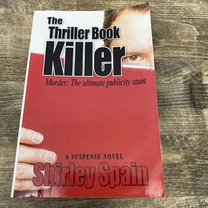 The Thriller Book Killer by Shirley Spain **SIGNED** [2015 Paperback] - Picture 1 of 7