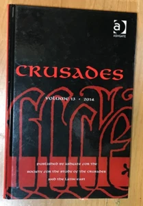 Crusades Volume 13 2014 - Society for the Study of the Crusades & The Latin East - Picture 1 of 3