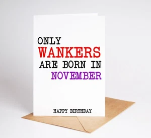 Funny Birthday Card Born In November Rude Card Brother Best Friend Sister BC235 - Picture 1 of 3