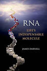 ARN : Life's Indispensable Molecule couverture rigide James Darnell