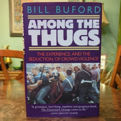 Among the Thugs от Bill Buford — твердая обложка с первым американским изданием для диджея *подписано* - Изображение 1 из 4