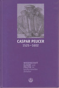 Caspar Peucer (1525-1602) Wissenschaft, Glaube und Politik (Hasse & Wartenberg) - Bild 1 von 1