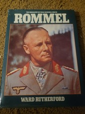 The Commanders Ser.: The Biography of Field Marshall Erwin Rommel by Ward...