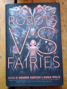 Robots vs. Fairies edited by Dominik Parisien (2018, Hardcover) 1st Edition - Picture 1 of 3