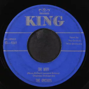 ORCHIDS: oh why / all night baby KING 7" Single 45 RPM - Picture 1 of 2
