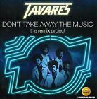 Tavares : Don't Take Away the Music: The Remix Project CD (2016) ***NEW***