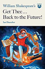 William Shakespeare's Get Thee Back to the Future! Paperback Ian
