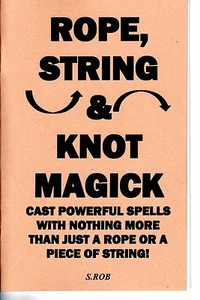 ROPE, STRING & KNOT MAGICK by S. Rob occult magick - Picture 1 of 1