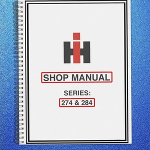 INTERNATIONAL 274 284 Diesel Tractor Shop Manual - COIL BOUND - TOUGH JACKET - Picture 1 of 12