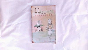 11 Secrets to Getting Published by  Mary DeMuth - Picture 1 of 3