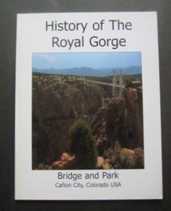 History of The Royal Gorge Bridge and Park, Canon City, Colorado, USA - Picture 1 of 8