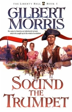 Sound the Trumpet (The Liberty Bell, Book 1) by Morris, Gilbert, Acceptable Book - Image 1 of 1