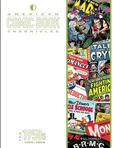 American Comic Book Chronicles the 1950's 1950-1959 Bill Schelly - Bild 1 von 1