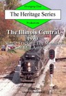 Railroad DVD: Illinois Central in 1990: Single tracking the mainline