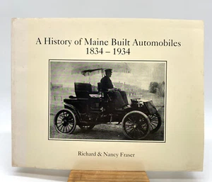 History of Maine Built Automobiles 1834-1934 Richard Nancy Fraser Illus. Photos - Imagen 1 de 8