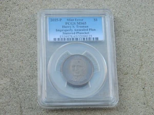 2015-P TRUMAN $1 MINT ERROR PCGS MS65 IMPROPERLY ANNEALED PLAN SINTERED PLANCHET - Picture 1 of 5