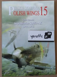 Polish Wings No. 15 - Supermarine Spitfire IX pt.2 1944-46 - W. Matusiak - Picture 1 of 6