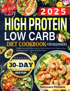 2025 Easy High Protein Low Carb Diet Cookbook for Beginners: Healthy, Tasty & Qu - Picture 1 of 12