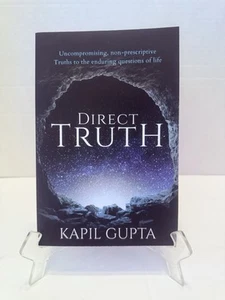 Direct Truth: Uncompromising, non-prescriptive Truths to the End… By Kapil Gupta - Picture 1 of 3