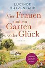 Vier Frauen und ein Garten voller Glck: Roman. ... | Book | condition very good