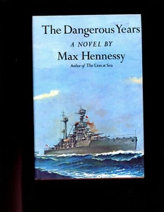 THE DANGEROUS YEARS , Max Hennessy, ( Kelly Maguire RN series) 1st US HB dj, VG - Picture 1 of 2
