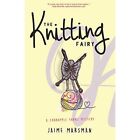 The Knitting Fairy: A Crabapple Yarns Mystery by Jaime  - Paperback NEW Jaime Ma